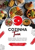  Mustafa Yilmaz - Cozinha Turca: Aprenda a Preparar +60 Receitas Tradicionais Autênticas, Entradas, Pratos de Massa, Sopas, Molhos, Bebidas, Sobremesas e Muito mais - Sabores do mundo: Uma Viagem Culinária.