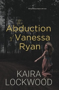 Kaira Lockwood - The Abduction of Vanessa Ryan.