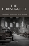  Daniel Payne - The Christian Life: The Centrality of Jesus Christ and His Teachings.