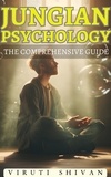  VIRUTI SHIVAN - Jungian Psychology: The Comprehensive Guide.