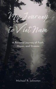  Michael R. Johnston - My Road to Viet Nam.