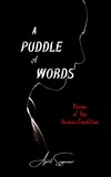  April Seymour - A Puddle of Words: Poems of the Human Condition.