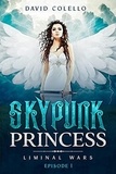  David Colello et  Ecopunk Press - Skypunk Princess - Liminal Wars, #1.