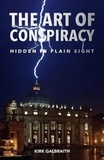  Kirk Galbraith - The Art of Conspiracy: Hidden in Plain Sight.