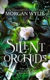  Morgan Wylie - Silent Orchids - The Age of Alandria, #1.