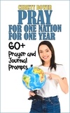  Christy Bower - Pray for One Nation for One Year: 60+ Prayer and Journal Prompts.
