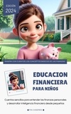  Pia Caseres - Educación financiera para niños. Cuentos sencillos para entender las finanzas personales  y desarrollar la inteligencia financiera desde pequeños - Cuentos infantiles.