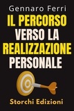  Storchi Edizioni et  Gennaro Ferri - Il Percorso Verso La Realizzazione Personale - Collezione Intelligenza Emotiva, #15.