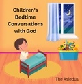  The Asiedus - Children's Bedtime Conversations with God.