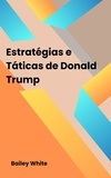  Bailey White - Estratégias e Táticas de Donald Trump.