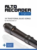  Reynhard Boegl et  Bettina Schipp - Alto Recorder Songbook - 34 traditional Blues Songs for the Alto Recorder in F.