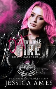  Jessica Ames - Out of the Fire - Royal Bastards MC: Liverpool Chapter, #2.