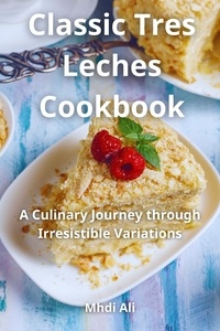  Mhdi Ali - Classic Tres Leches Cookbook.
