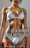 Amanda Strom - Futa Hunter Mega Anthology.