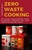  Harper Wells - Zero-Waste Cooking: Utilizing Food Scraps, Meal Planning, Storage Tips, and Creative Recipe Ideas - Preservation and Food Production, #3.