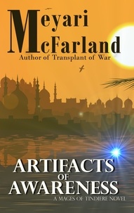  Meyari McFarland - Artifacts of Awareness - Mages of Tindiere, #2.