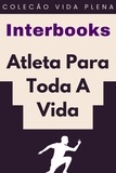  Interbooks - Atleta Para Toda A Vida - Coleção Vida Plena, #2.