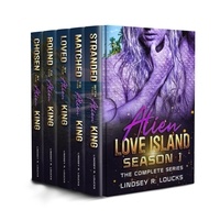  Lindsey R. Loucks - Alien Love Island Season 1: The Complete Series.