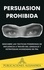  Publicaciones Alejandría - Persuasión Prohibida: Descubre las Tácticas Poderosas de Influencia a Través del Lenguaje y Estrategias Avanzadas de PNL..