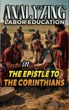  Bible Sermons - Analyzing Labor Education in the Epistle to the Corinthians - The Education of Labor in the Bible, #28.