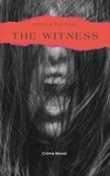  Antoine Santiago - The Witness: | Crime Novel.