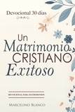  Marcelino Blanco - Un Matrimonio Cristiano Exitoso.