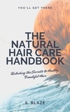  Solstice Blaze - The Natural Hair Care Handbook: Unlocking the Secrets to Healthy, Beautiful Hair.