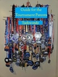  Guillermo Mayuri - Guide for Tournament Parents Taekwondo.