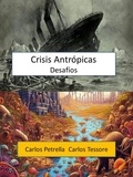  Carlos Petrella et  Carlos Tessore - Crisis Antrópicas  - Desafíos.