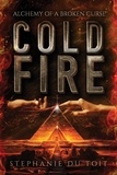  Stephanie Du Toit - Cold Fire - Alchemy of a Broken Curse.