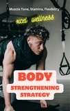  Xcel Wellness - Body Strengthening Strategy.