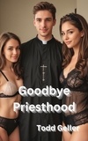  Todd Geller - Goodbye Priesthood.