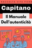  Capitano Edizioni - Il Manuale Dell'autenticità - Raccolta Vita Piena, #20.