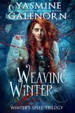  Yasmine Galenorn - Weaving Winter: A Fantasy Romance - Winter's Spell Trilogy, #1.