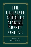  Alita Abenti - The Ultimate Guide to Making Money Online.