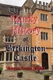  Susan Leona Fisher - The Murky History of Beckington Castle.