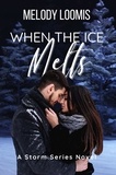 Melody Loomis - When the Ice Melts - Storm Series, #2.
