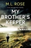  Mick Bose et  ML Rose - My Brother's Keeper - DCI Rohan Roy Series, #1.