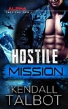  Kendall Talbot - Hostile Mission - Alpha Tactical Ops, #2.