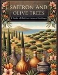 Josefina D. Drew - Saffron and Olive Trees: A Taste of Mediterranean Heritage.