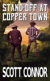  Scott Connor - Stand-off at Copper Town - Palmer &amp; Morgan, #3.
