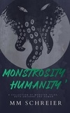  MM Schreier - Monstrosity, Humanity.