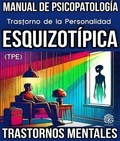  M. Pilar G. Molina - Trastorno de la Personalidad Esquizotípica. TPE. Manual de Psicopatología. Trastornos Mentales. - Trastornos Mentales, #21.