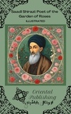  Oriental Publishing - Saadi Shirazi Poet of the Garden of Roses.
