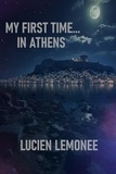  Lucien Limonee - My First Time...in Athens - My First Time..., #1.