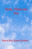  Kotra Siva Rama Krishna - Body, Mind and You.