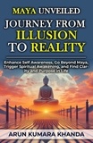  Arun Kumara Khanda - Maya Unveiled: Journey from Illusion to Reality - Awakening the Soul, #2.