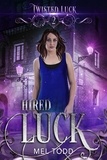  Mel Todd - Hired Luck - Twisted Luck, #2.