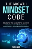  Chrío Zoë - The Growth Mindset Code: Cracking the Secrets to Success.
