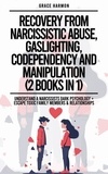  Natalie M. Brooks - Recovery From Narcissistic Abuse, Gaslighting, Codependency And Manipulation (2 Books in 1): Understand A Narcissists Dark Psychology + Escape Toxic Family Members &amp; Relationships.